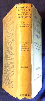 COMING INTO BEING among the AUSTRALIAN ABORIGINES; An examination of all the evidence bearing ujpon the procreative beliefs of the Australian Aborigines / With a Preface by Professor BRONISLAW MALINOWSKI
