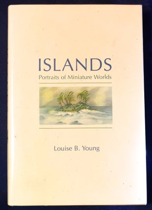 Item #2779 ISLANDS; Portraits of Miniature Worlds. Louise B. Young