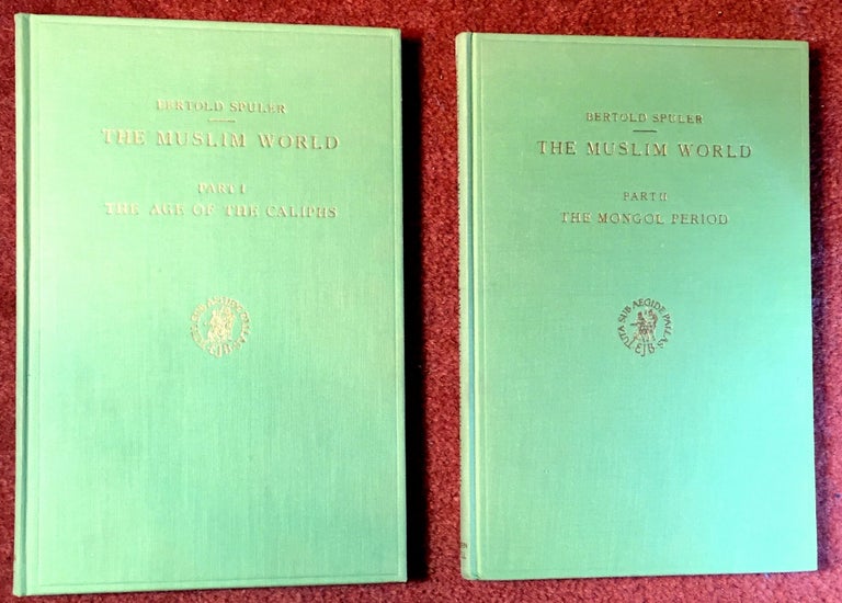 Item #2782 THE MUSLIM WORLD / A Historical Survey; Volume I: The Age of the Caliphs / Volume II: The Mongol Period / Translated from the German by F. R. C. Bagley. Bertold Spuler.