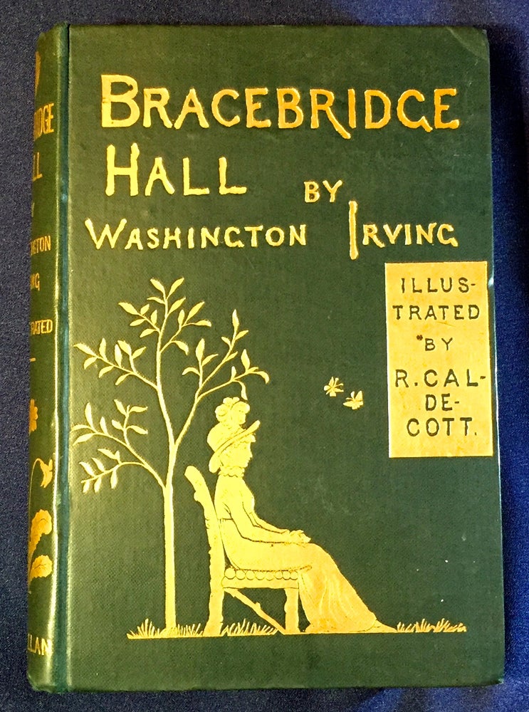 Item #2784 BRACEBRIDGE HALL; Illustrated by R. Caldecott. Washington Irving.