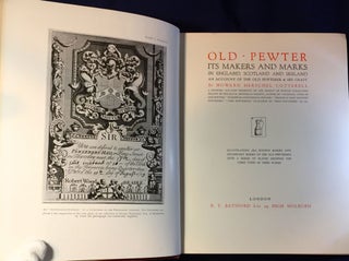 Item #2790 OLD PEWTER; ITS MAKERS AND MARKS / in England, Scotland, and Ireland / An Account of...