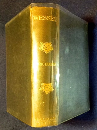 WANDERINGS in WESSEX; An Exploration of the Southern, Realm from Itchen to Otter / With 12 Full-page Drawings by M.M. Vigers / And Over One Hundred Illustrations in The Text By The Author / Map and Plans