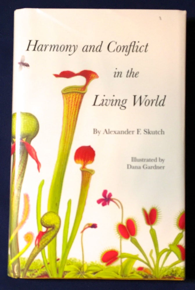 Item #2811 HAMONY AND CONFLICT IN THE LIVING WORLD; Illustrated by Dana Gardner. Alexander F. Skutch.