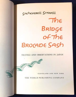THE BRIDGE OF THE BROCADE SASH; Travels and Observations in Japan