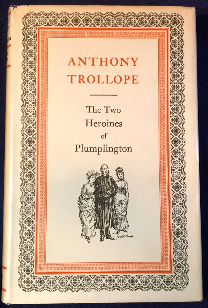 Item #2860 THE TWO HEROINES OF PLUMPLINGTON; Introduction by John Hampden / Illustrated with Lithographs by Lynton Lamb. Anthony Trollope.