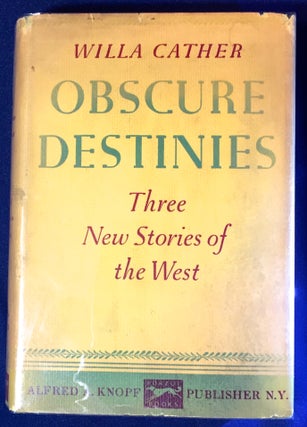 Item #2873 OBSCURE DESTINIES; Three New Stories of the West. Willa Cather