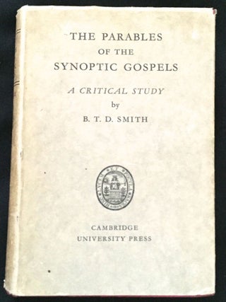 The Parables of the Synoptic Gospels; A Critical Study