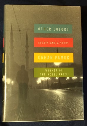 Item #2946 OTHER COLORS; Essays and a Story / Translated from the Turkish by Maureen Freely....