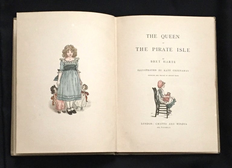 Item #296 The Queen of the Pirate Isle; Illustrated by Kate Greenaway / Engraved and Printed by Edmund Evans. Illustrations, Kate GREENAWAY of Bret Harte.