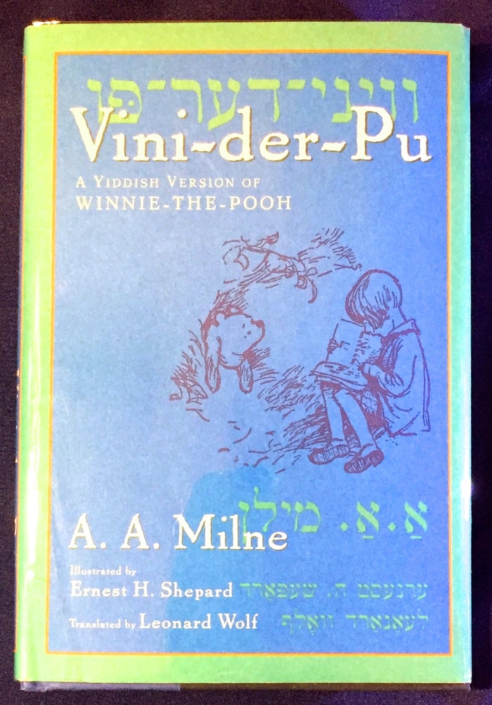 Item #3002 VINI~DER~PU; A Yiddish Version of WINNIE-THE-POOH / Illustrirt fun Ernest H. Shepard / Ibergezetst fun Leonard Wolf. A. A. Leonard Wolf Milne.