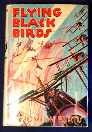 Item #3042 FLYING BLACK BIRDS; By THOMSON BURTIS / Illustrated by J. Clemens Gretta. Thomson Burtis