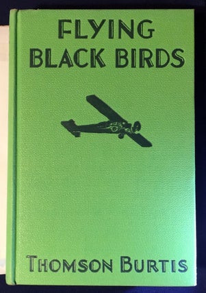 FLYING BLACK BIRDS; By THOMSON BURTIS / Illustrated by J. Clemens Gretta
