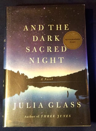 Item #3080 AND THE DARK SACRED NIGHT; A Novel. Julia Glass
