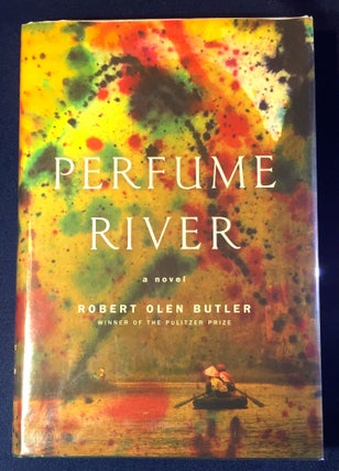 Item #3094 PERFUME RIVER; a novel. Robert Olen Butler