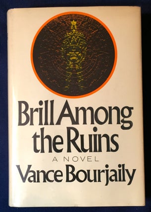 Item #3123 BRILL AMONG THE RUINS; A Novel. Vance Bourjaily