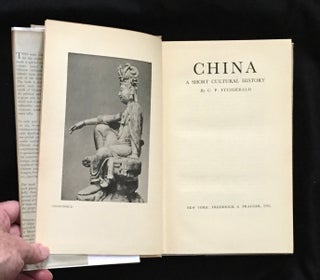 Item #313 CHINA; A Short Cultural History. C. P. Fitzgerald