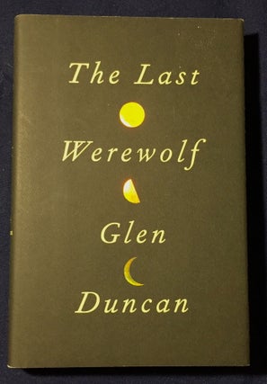 Item #3172 THE LAST WEREWOLF. Glen Duncan