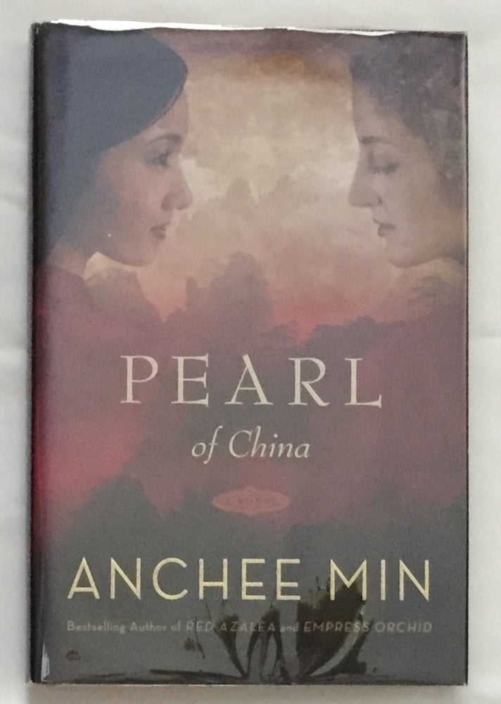 Item #328 PEARL OF CHINA; A Novel. Anchee Min.