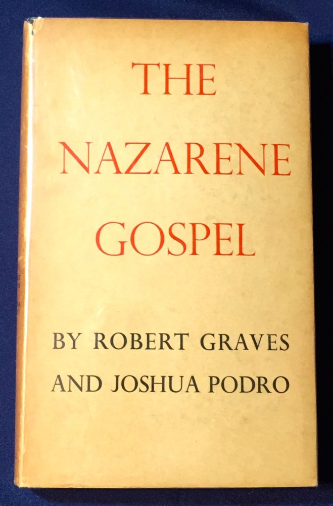 Item #3293 THE NAZARENE GOSPEL; by ROBERT GRAVES and JOSHUA PODRO / Being PART III (text only) / of their Nazarene Gospel Restored. Robert Graves, Joshua Podro.