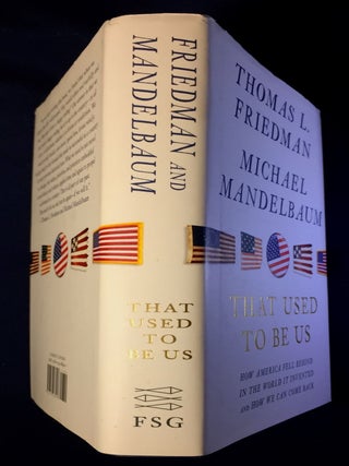 THAT USED TO BE US; How America fell behind in the world it invented and how we can come back