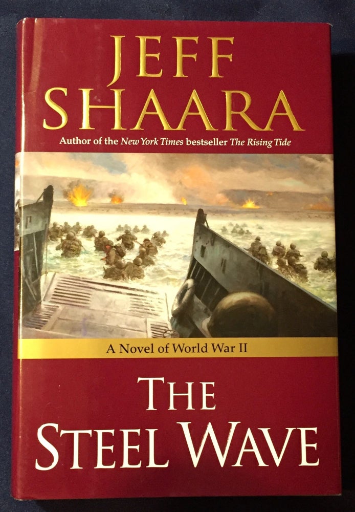 Item #3399 THE STEEL WAVE; A Novel of World War II. Jeff Shaara.