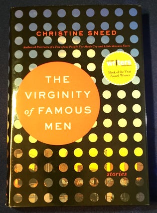 Item #3488 THE VIRGINITY OF FAMOUS MEN; Stories. Sneed Christine