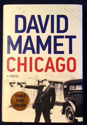 Item #3502 CHICAGO; A Novel. David Mamet