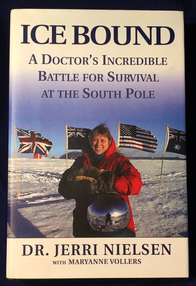 Item #3507 ICE BOUND; A Doctor's Incredible Battle for Survival at the South Pole. Dr. Jerri Nielsen, Maryanne Vollers.