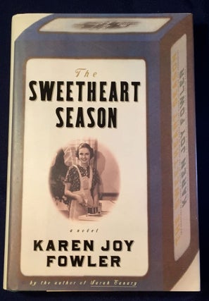 Item #3524 THE SWEETHEART SEASON; a novel. Karen Joy Fowler