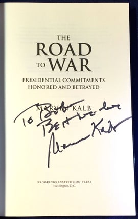 THE ROAD TO WAR; Presidential Commitments Honored and Betrayed