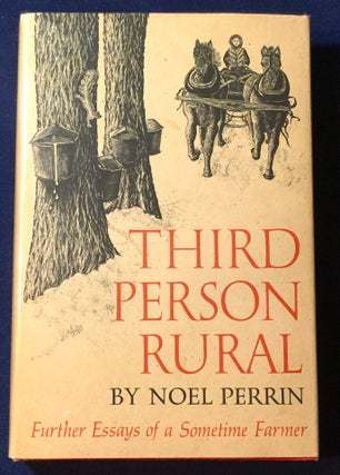 Item #3617 THIRD PERSON RURAL; Further Essays of a Sometime Farmer. Noel Perrin