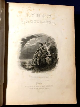 THE COMPLETE WORKS OF LORD BYRON; from the Last London Edition / Now First Collected and Arranged, and Illustrated / With All The Notes / by Sir Walter Scott, Francis Jeffrey ... Hobhouse ... Leigh Hunt...Ugo Foscolo ... Mrs. Shelley ... Lady Blessington ... Stanhope ... et al.