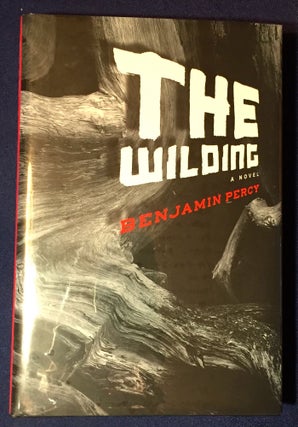 Item #3642 THE WILDING; A Novel [Limited Edition: Signed with Slipcase & Pamphlet]. Benjamin Percy
