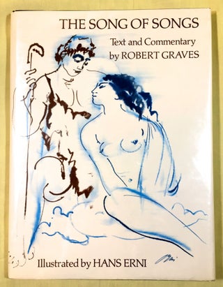 Item #3675 THE SONG OF SONGS; Text and Commentary by Robert Graves / Illustrated by HANS ERNI....