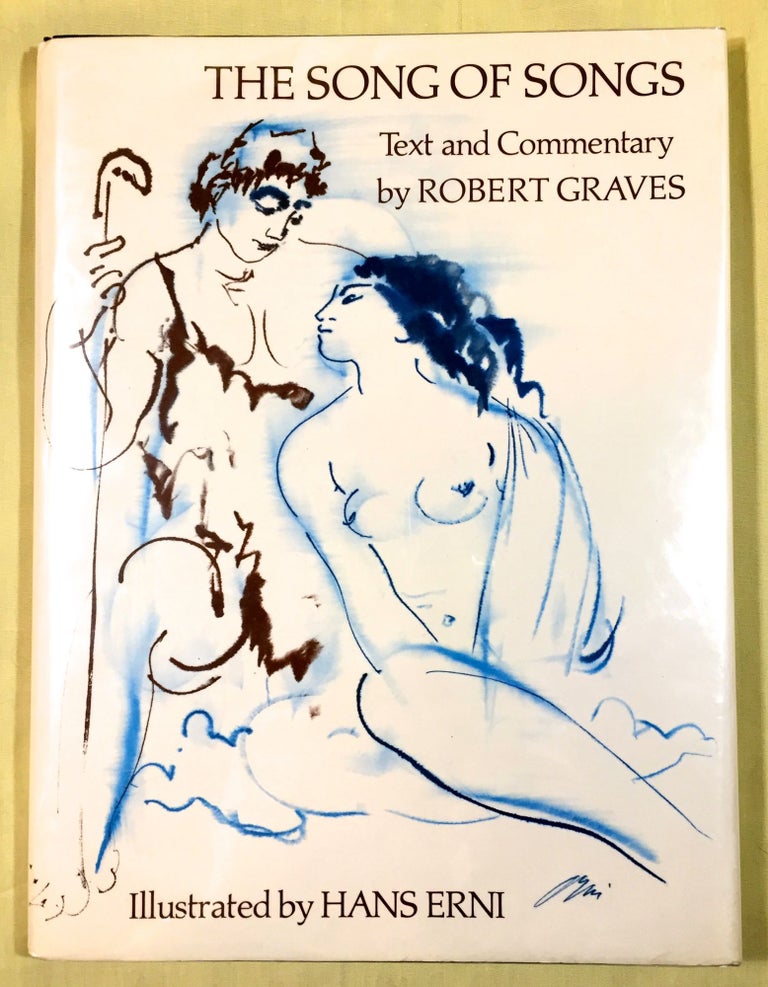 Item #3675 THE SONG OF SONGS; Text and Commentary by Robert Graves / Illustrated by HANS ERNI. Robert Graves.