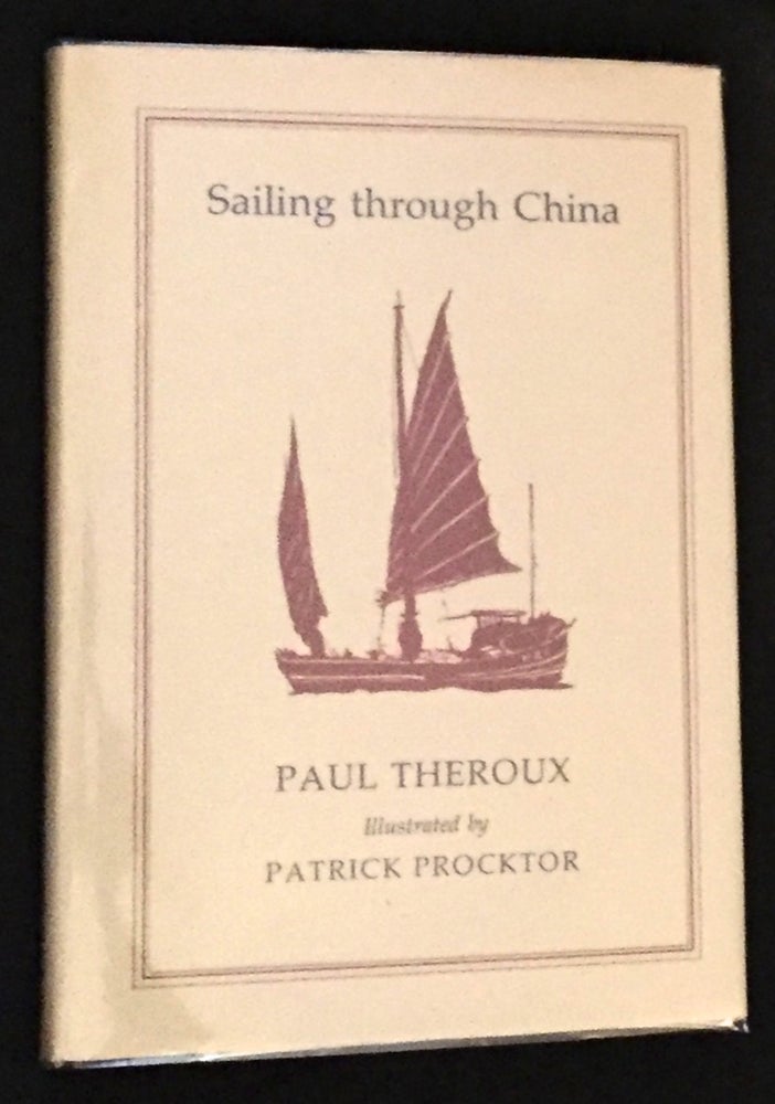 Item #371 SAILING THROUGH CHINA; Illustrated by Patrick Procktor. Paul Theroux.