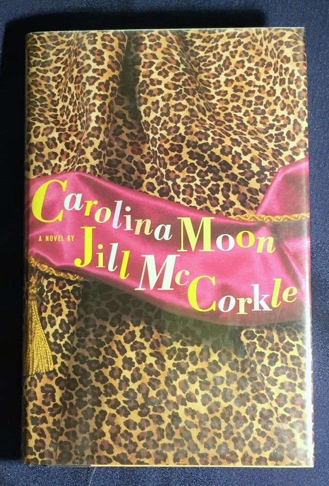 Item #3784 CAROLINA MOON; A novel by Jill McCorkle. Jill McCorkle.