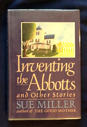Item #3788 INVENTING THE ABBOTTS; and Other Stories. Sue Miller