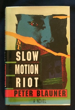 Item #3821 SLOW MOTION RIOT; A Novel. Peter Blauner