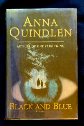 Item #3825 BLACK AND BLUE; A Novel. Anna Quindlen