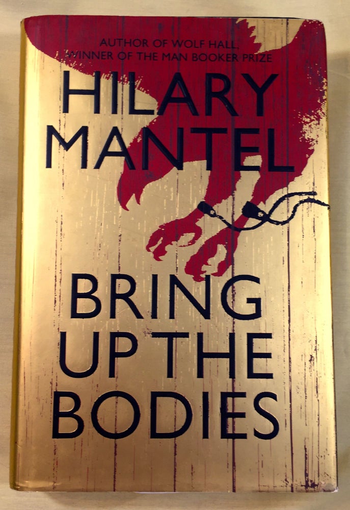 Item #3831 BRING UP THE BODIES; A Novel. Hillary Mantel.