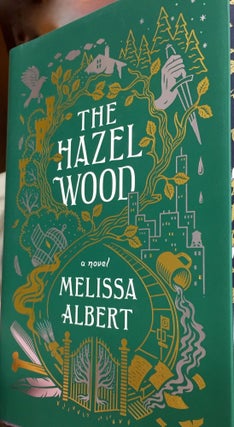 Item #3918 THE HAZEL WOOD; A Novel. Melissa Albert