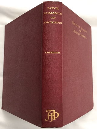 Item #392 THE LOVE ROMANCE OF CHARLES DICKENS; Told in His Letters to Maria Beadnell (Mrs....