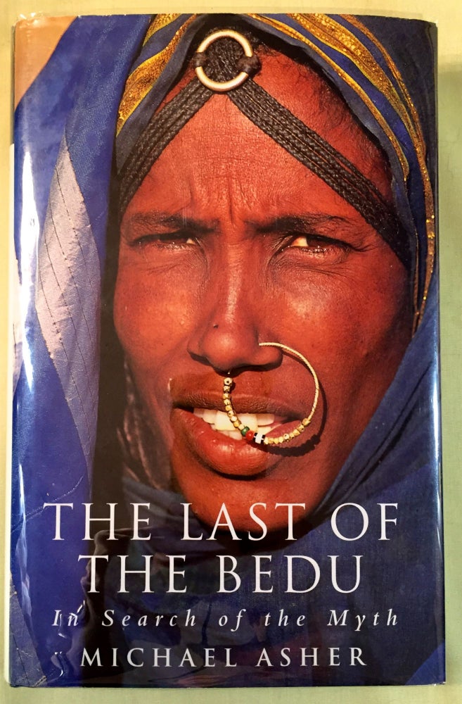 Item #3931 THE LAST OF THE BEDU; In Search of the Myth / With colour photographs by Mariantonietta Peru. Michael Asher.