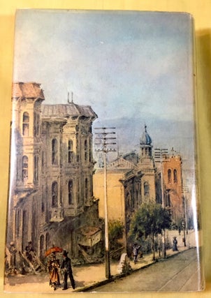 OLD SAN FRANCISCO; The Biography of a City / From Early Days to the Earthquake
