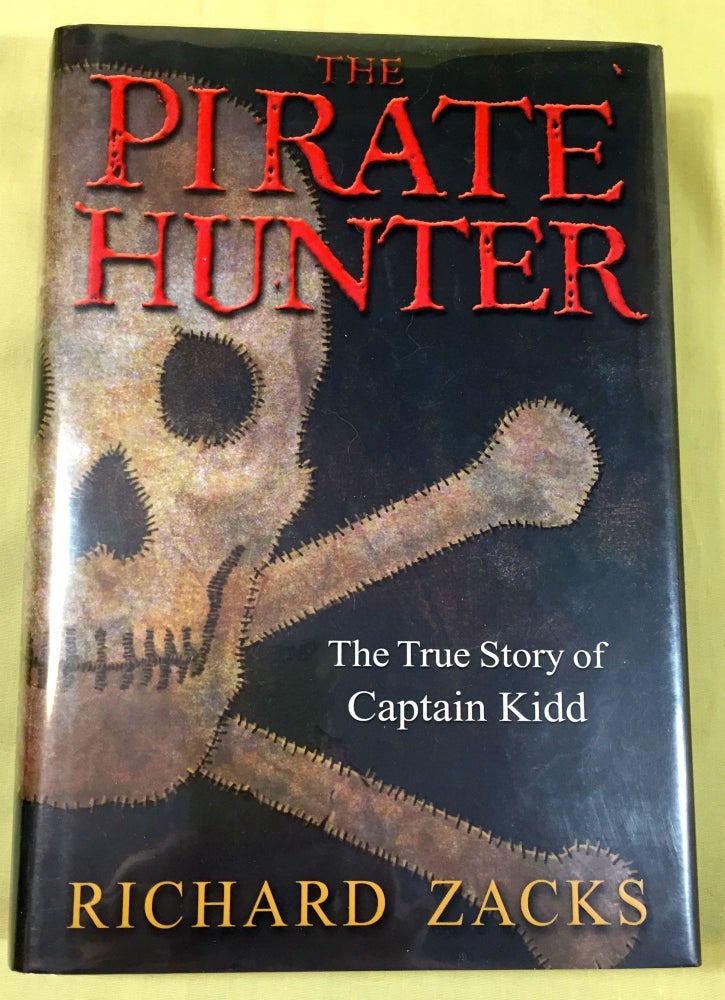 Item #3970 THE PIRATE HUNTER; The True Story of Captain Kidd. Richard Zacks.