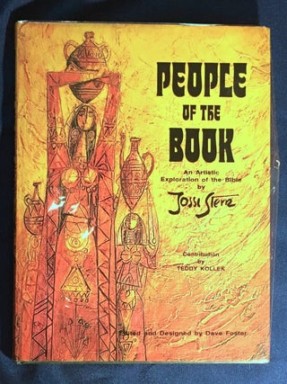 PEOPLE OF THE BOOK; An Artistic Exploration of the Bible / Edited and Designed by David Foster / With Contribution by Teddy Kollek