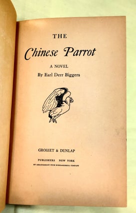 THE CHINESE PARROT; A Novel By Earl Derr Biggers