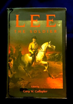 Item #4139 LEE; The Soldier. Gary W. Gallagher, ed