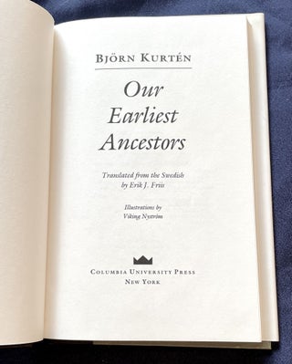 OUR EARLIEST ANCESTORS; Translated from the Swedish by Erik J. Friis / Illustrations by Viking Nyström